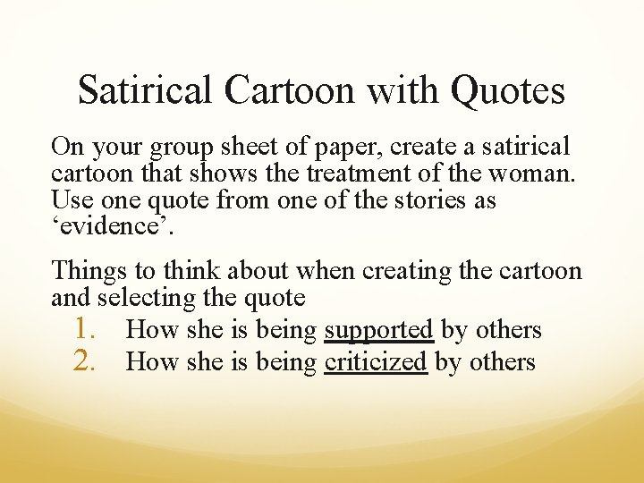 Satirical Cartoon with Quotes On your group sheet of paper, create a satirical cartoon