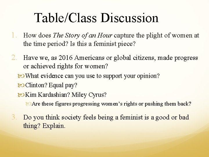 Table/Class Discussion 1. How does The Story of an Hour capture the plight of