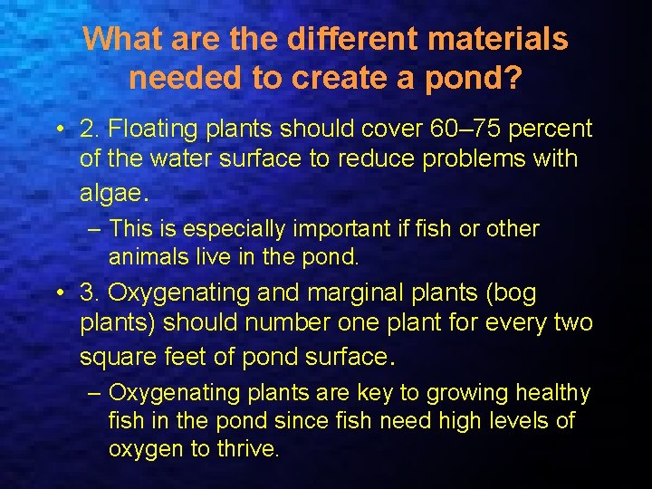 What are the different materials needed to create a pond? • 2. Floating plants