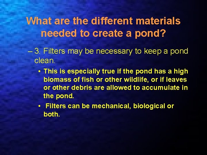 What are the different materials needed to create a pond? – 3. Filters may