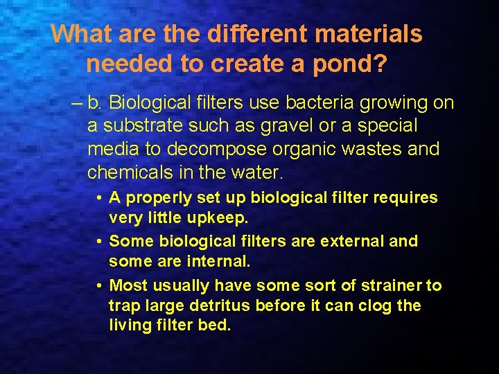 What are the different materials needed to create a pond? – b. Biological filters