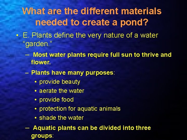 What are the different materials needed to create a pond? • E. Plants define