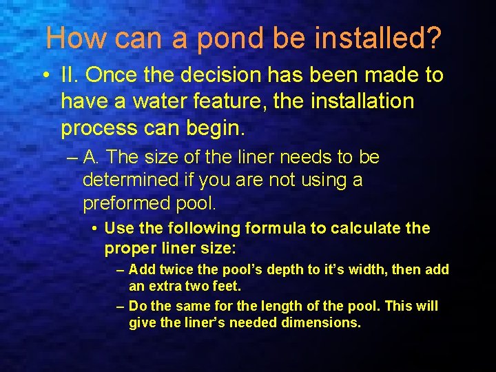 How can a pond be installed? • II. Once the decision has been made