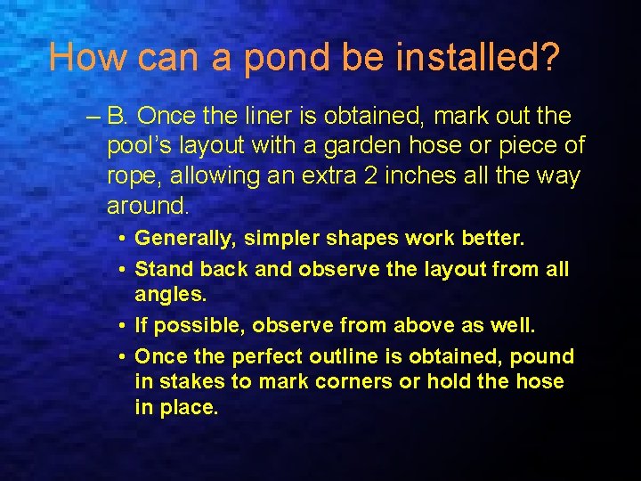 How can a pond be installed? – B. Once the liner is obtained, mark