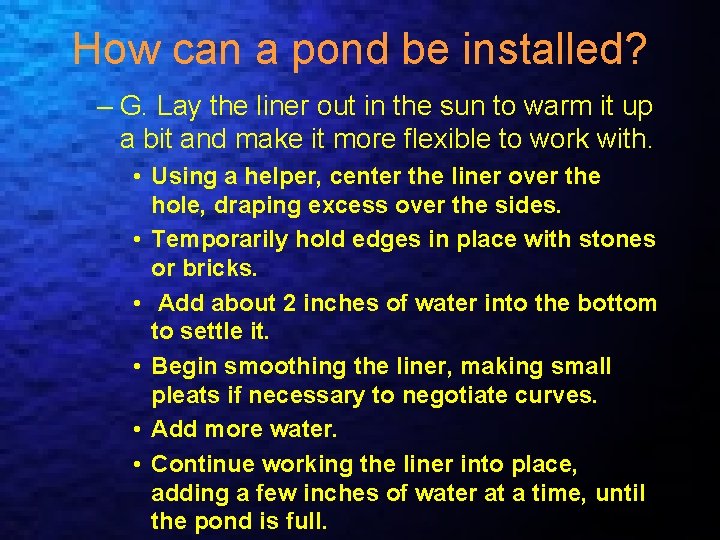How can a pond be installed? – G. Lay the liner out in the