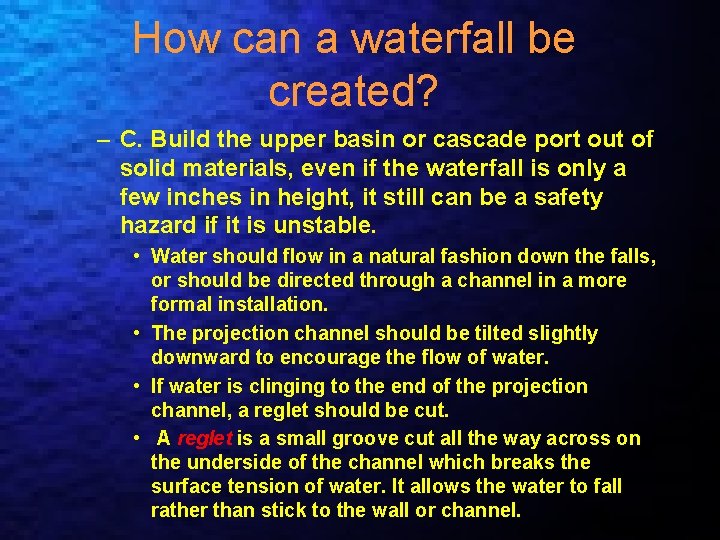 How can a waterfall be created? – C. Build the upper basin or cascade