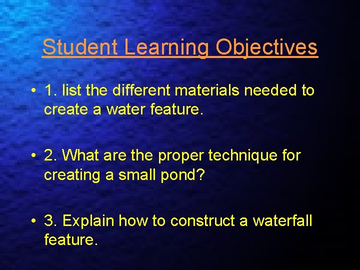 Student Learning Objectives • 1. list the different materials needed to create a water