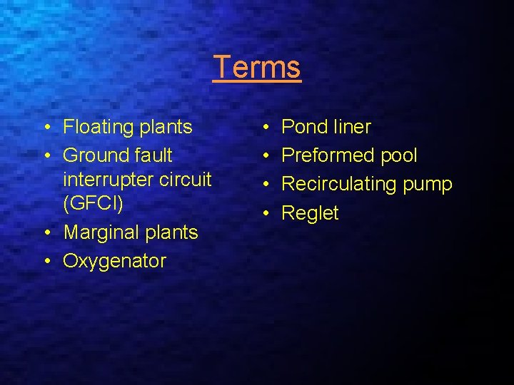 Terms • Floating plants • Ground fault interrupter circuit (GFCI) • Marginal plants •