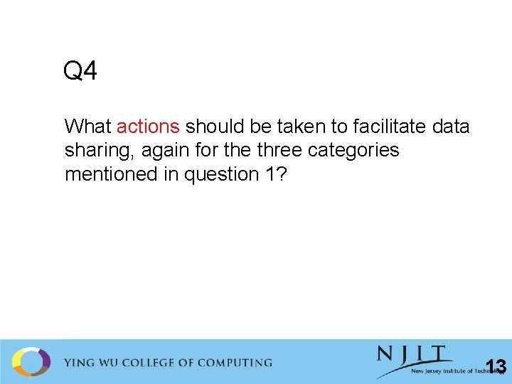 Q 4 What actions should be taken to facilitate data sharing, again for the