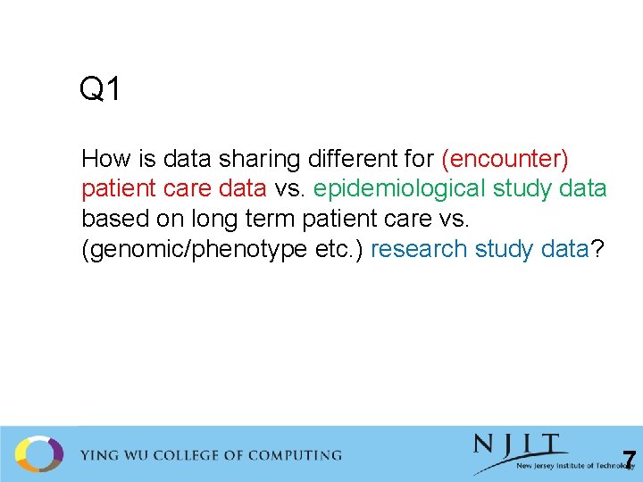 Q 1 How is data sharing different for (encounter) patient care data vs. epidemiological
