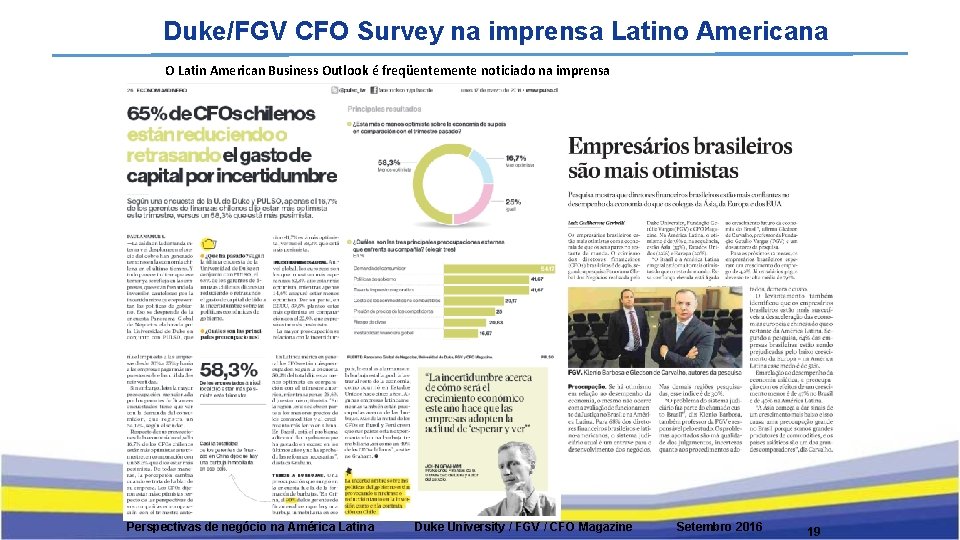 Duke/FGV CFO Survey na imprensa Latino Americana O Latin American Business Outlook é freqüentemente