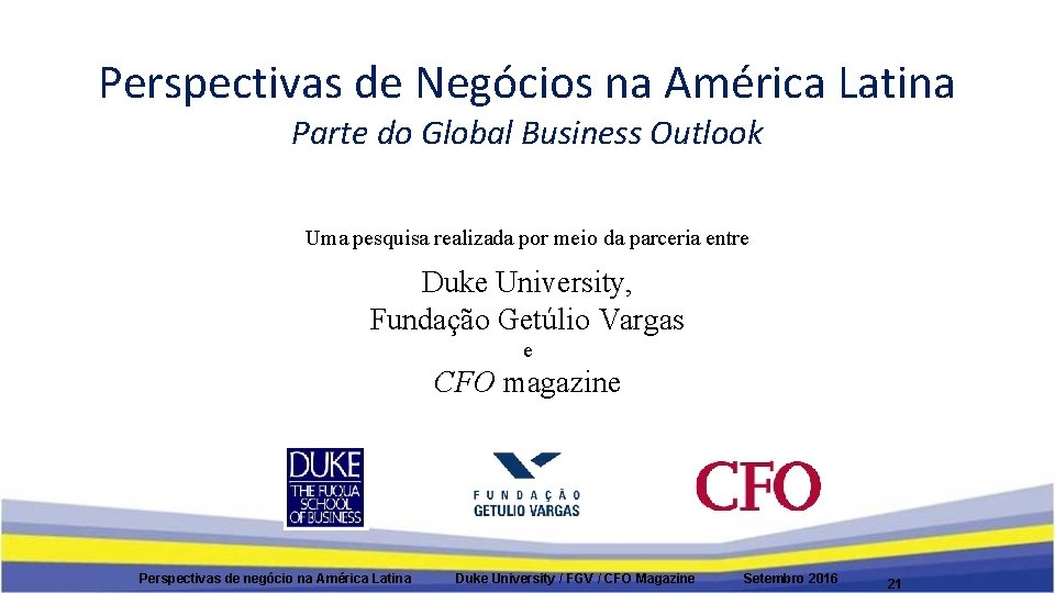 Perspectivas de Negócios na América Latina Parte do Global Business Outlook Uma pesquisa realizada