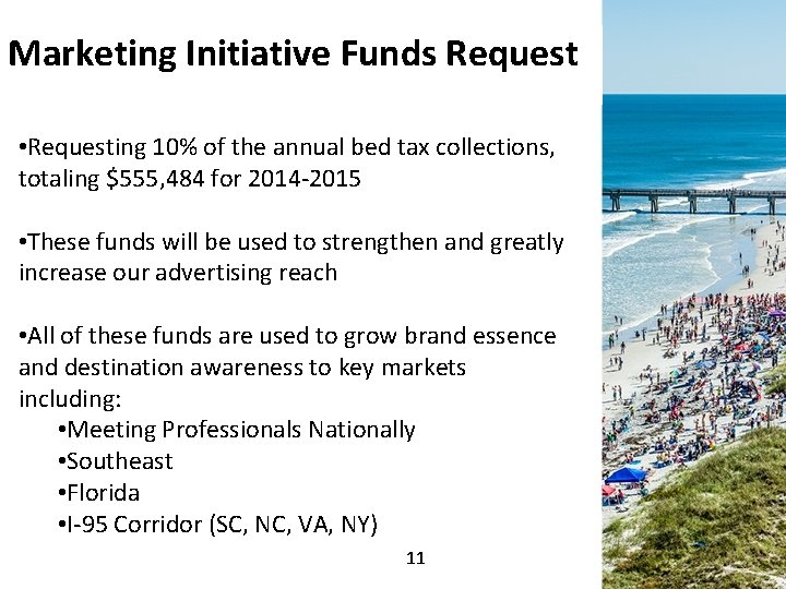 Marketing Initiative Funds Request • Requesting 10% of the annual bed tax collections, totaling