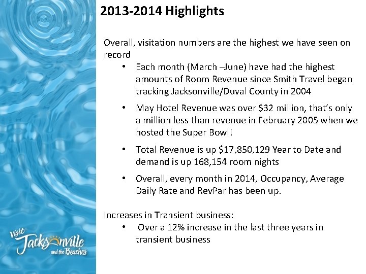 2013 -2014 Highlights Overall, visitation numbers are the highest we have seen on record