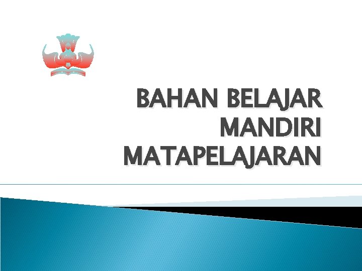 BAHAN BELAJAR MANDIRI MATAPELAJARAN 