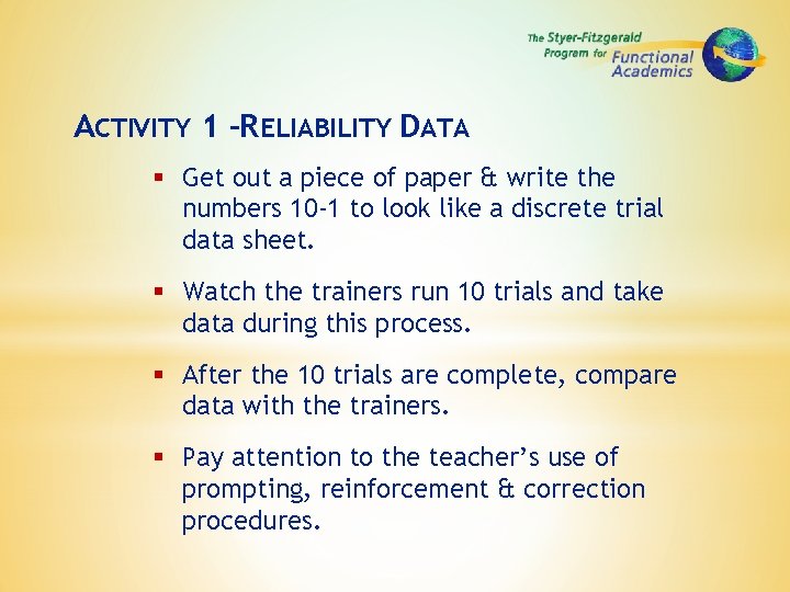 ACTIVITY 1 –RELIABILITY DATA § Get out a piece of paper & write the