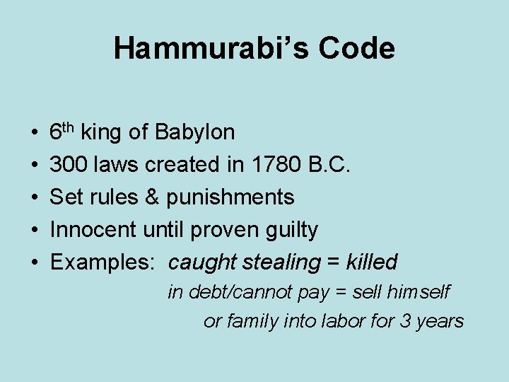 Hammurabi’s Code • • • 6 th king of Babylon 300 laws created in