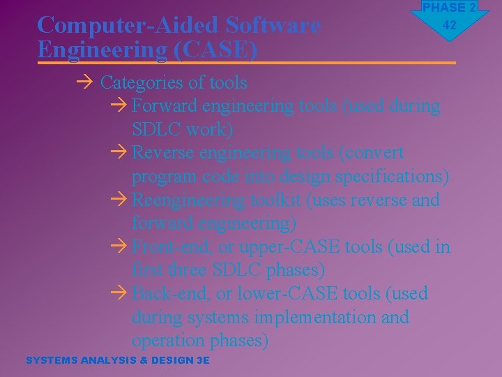 Computer-Aided Software Engineering (CASE) PHASE 2 42 à Categories of tools à Forward engineering
