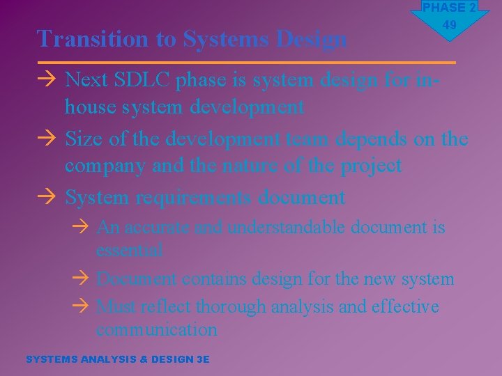 Transition to Systems Design PHASE 2 49 à Next SDLC phase is system design