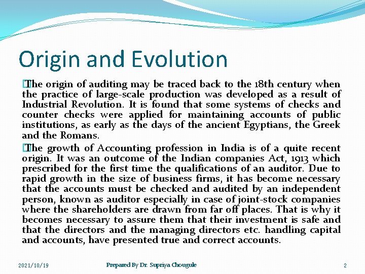Origin and Evolution � The origin of auditing may be traced back to the
