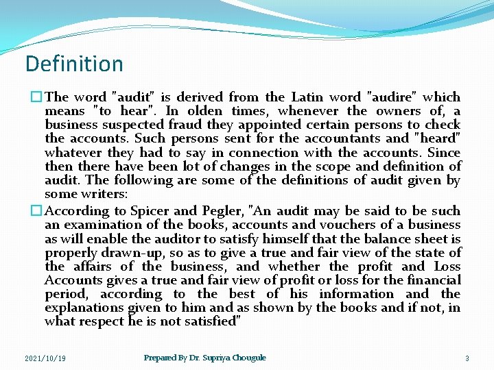 Definition � The word "audit" is derived from the Latin word "audire" which means