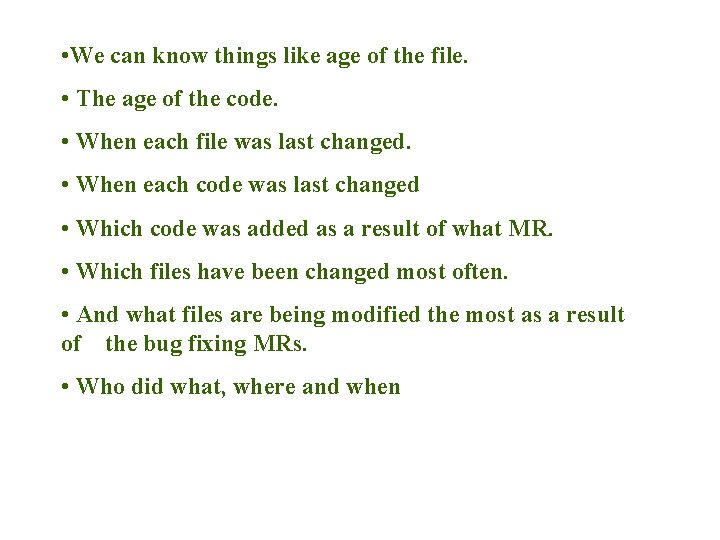  • We can know things like age of the file. • The age