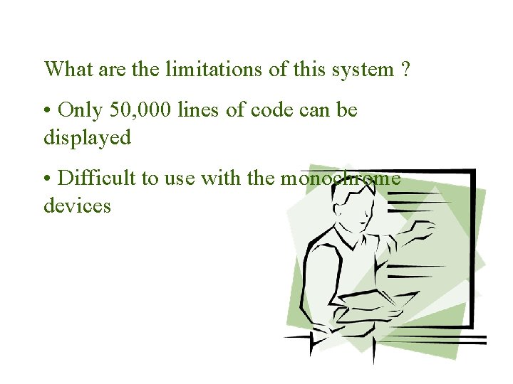 What are the limitations of this system ? • Only 50, 000 lines of