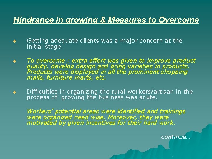 Hindrance in growing & Measures to Overcome u Getting adequate clients was a major