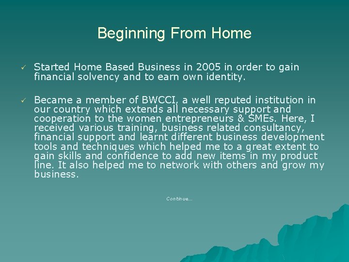 Beginning From Home ü Started Home Based Business in 2005 in order to gain
