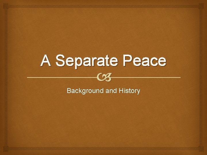 A Separate Peace Background and History 