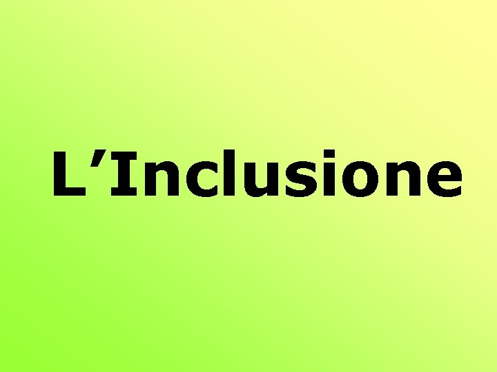 L’Inclusione 