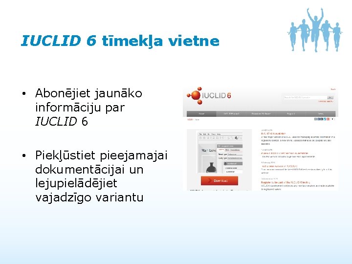 IUCLID 6 tīmekļa vietne • Abonējiet jaunāko informāciju par IUCLID 6 • Piekļūstiet pieejamajai IUCLID 6 tīmekļa vietne • Abonējiet jaunāko informāciju par IUCLID 6 • Piekļūstiet pieejamajai