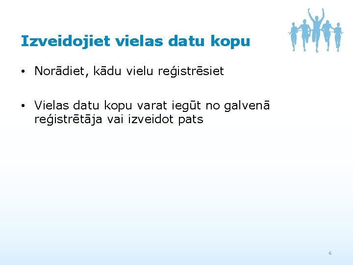 Izveidojiet vielas datu kopu • Norādiet, kādu vielu reģistrēsiet • Vielas datu kopu varat