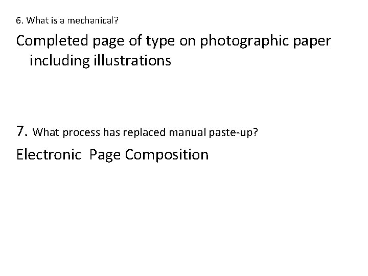 6. What is a mechanical? Completed page of type on photographic paper including illustrations