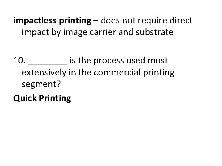 impactless printing – does not require direct impact by image carrier and substrate 10.