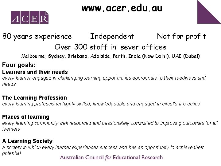 www. acer. edu. au 80 years experience Independent Not for profit Over 300 staff