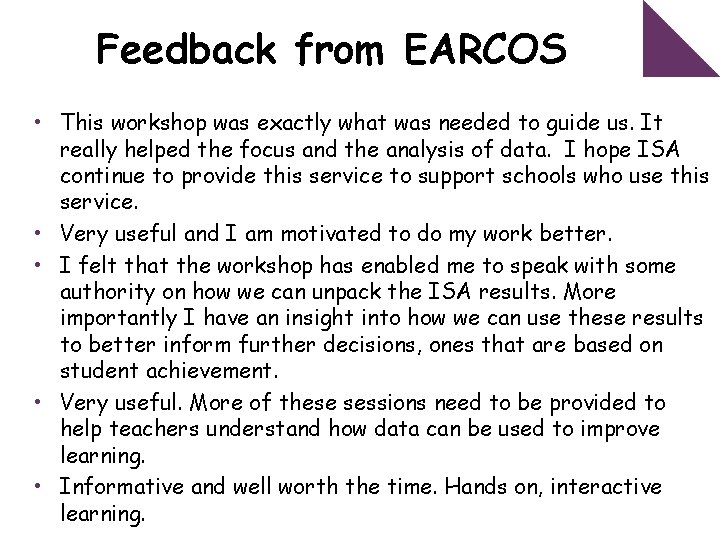 Feedback from EARCOS • This workshop was exactly what was needed to guide us.