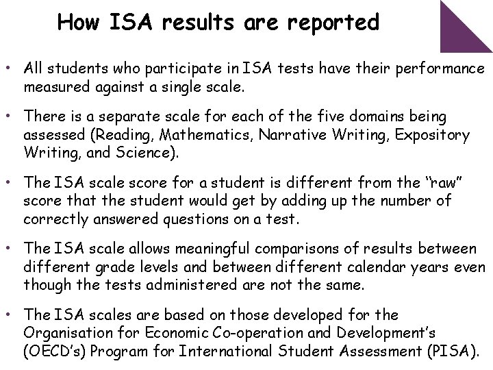 How ISA results are reported • All students who participate in ISA tests have