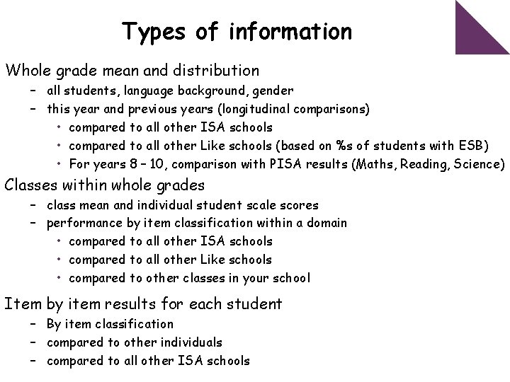 Types of information Whole grade mean and distribution – all students, language background, gender