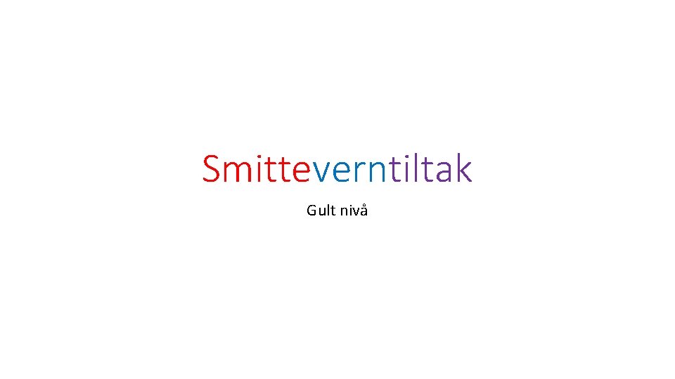 Smitteverntiltak Gult nivå 