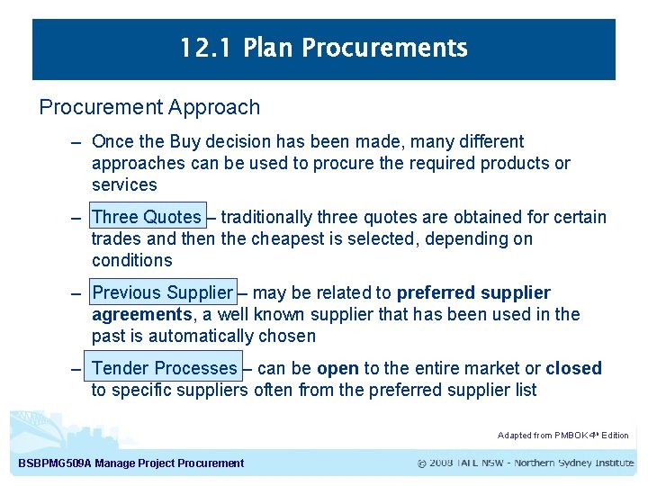 12. 1 Plan Procurements Procurement Approach – Once the Buy decision has been made,