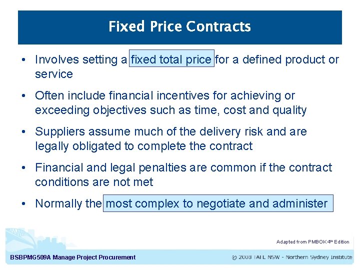 Fixed Price Contracts • Involves setting a fixed total price for a defined product