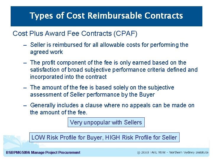 Types of Cost Reimbursable Contracts Cost Plus Award Fee Contracts (CPAF) – Seller is