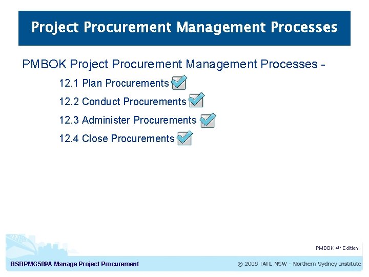 Project Procurement Management Processes PMBOK Project Procurement Management Processes 12. 1 Plan Procurements 12.