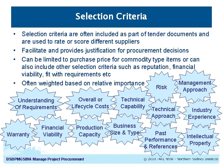 Selection Criteria • Selection criteria are often included as part of tender documents and