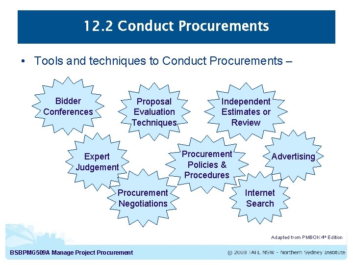 12. 2 Conduct Procurements • Tools and techniques to Conduct Procurements – Bidder Conferences