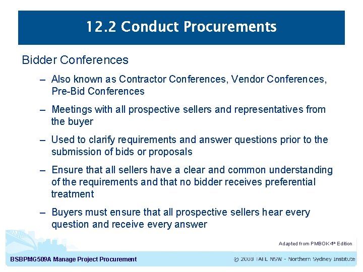 12. 2 Conduct Procurements Bidder Conferences – Also known as Contractor Conferences, Vendor Conferences,