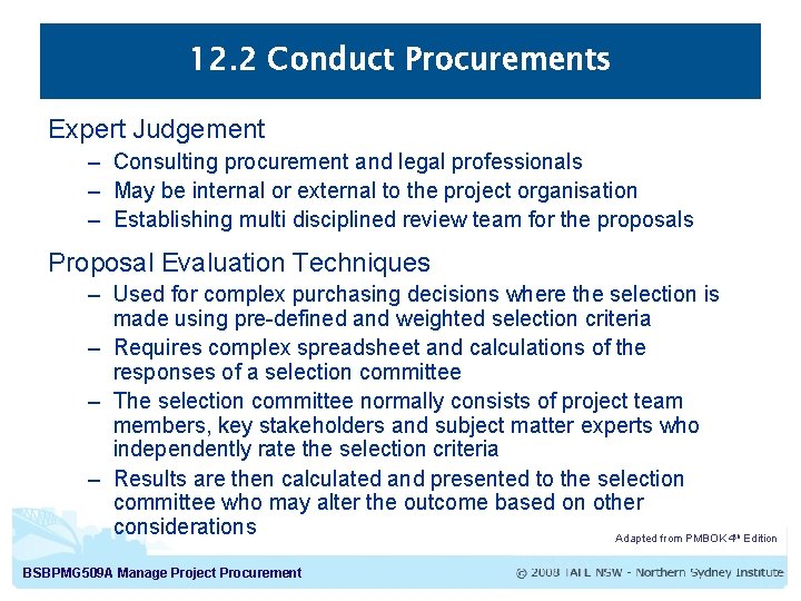 12. 2 Conduct Procurements Expert Judgement – Consulting procurement and legal professionals – May