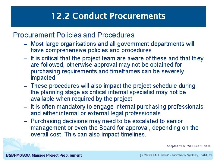 12. 2 Conduct Procurements Procurement Policies and Procedures – Most large organisations and all