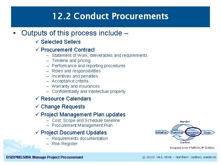 12. 2 Conduct Procurements • Outputs of this process include – ü Selected Sellers